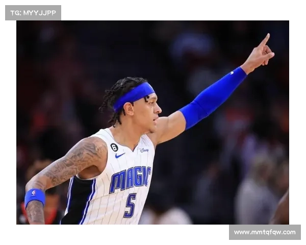 魔术的防守根基：班切罗、瓦格纳如何打造东部新势力？